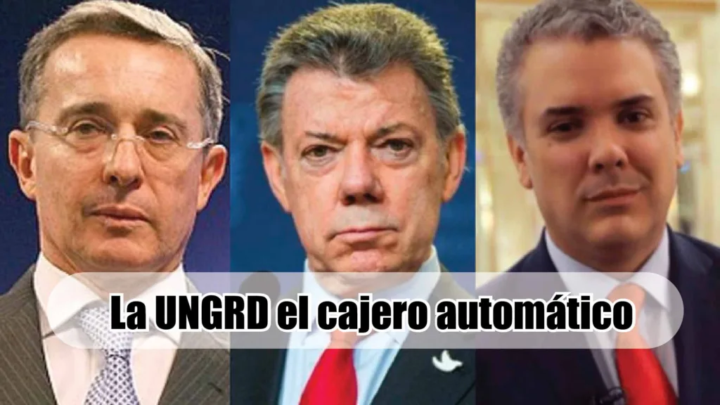 La UNGRD el cajero automático de Uribe, Santos y Duque 