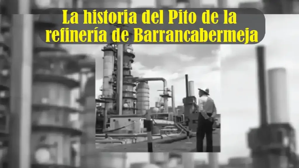 La historia del Pito de la refinería de Barrancabermeja