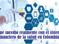 ¿Qué sucedió realmente con el sistema financiero de la salud en Colombia? – Por: Vicente Calvo ¿Qué sucedió realmente con el sistema financiero de la salud en Colombia?