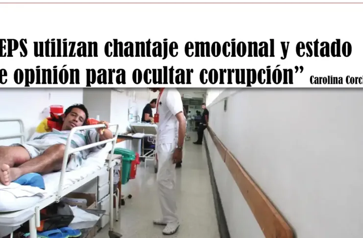 EPS utilizan chantaje emocional y estado de opinión para ocultar corrupción