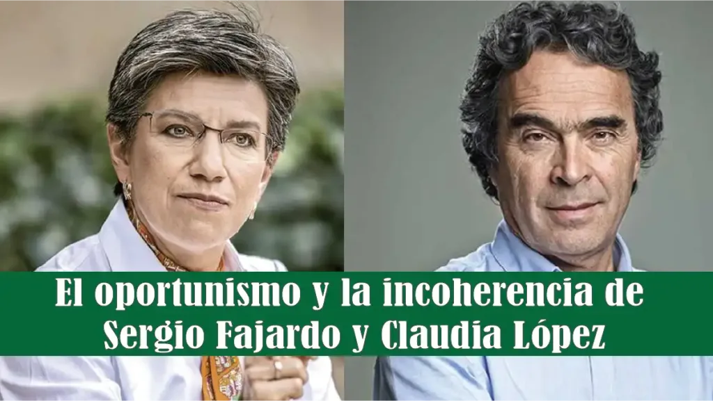 El oportunismo y la incoherencia de Sergio Fajardo y Claudia López