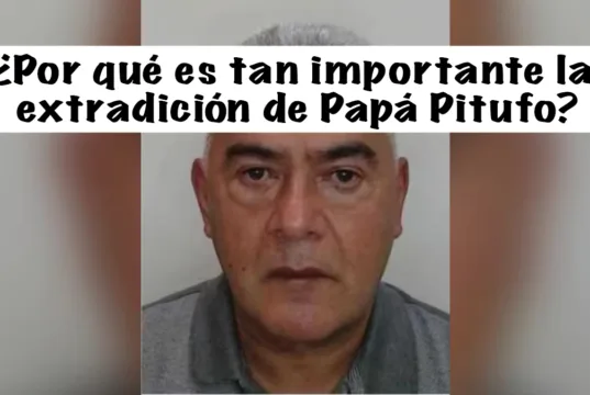 ¿Por qué es tan importante la extradición de Papá Pitufo? – Por: Jorge Bastidas ¿Por qué es tan importante la extradición de Papá Pitufo?