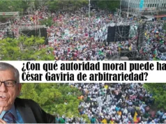 ¿Con qué autoridad moral puede hablar César Gaviria de arbitrariedad? ¿Con qué autoridad moral puede hablar César Gaviria de arbitrariedad?