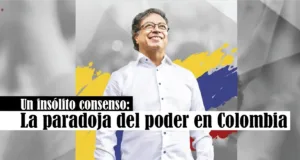 Un insólito consenso: la paradoja del poder en Colombia