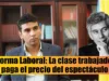 Reforma Laboral: La clase trabajadora paga el precio del espectáculo