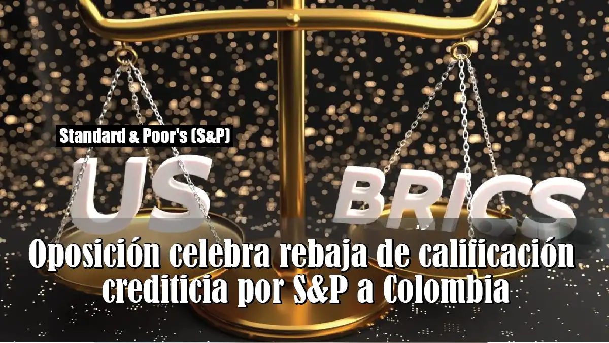 Oposición celebra rebaja de calificación crediticia por S&P a Colo