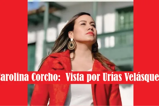 Carolina Corcho: Vista por Urías Velásquez Carolina Corcho: Vista por Urías Velásquez