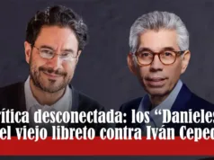 Crítica desconectada: los “Danieles” y el viejo libreto contra Iván Cepeda Crítica desconectada: los “Danieles” y el viejo libreto contra Iván Cepeda