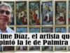 Jaime Díaz, el artista que pintó la fe de Palmira – Por Benito Guerra Fuentes Jaime Díaz, el artista que pintó la fe de Palmira