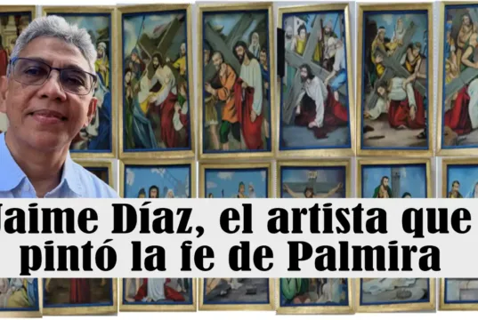 Jaime Díaz, el artista que pintó la fe de Palmira – Por Benito Guerra Fuentes Jaime Díaz, el artista que pintó la fe de Palmira