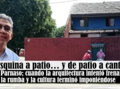 De esquina a patio… y de patio a cantina – Por Benito Guerra Fuentes El Parnaso; cuando la arquitectura intentó frenar la rumba y la cultura terminó imponiéndose