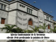 Iglesia Cuadrangular de B/bermeja: «Desde 1946 predicando la palabra de Dios» Iglesia Cudrangular