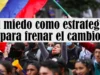 El miedo como estrategia para frenar el cambio