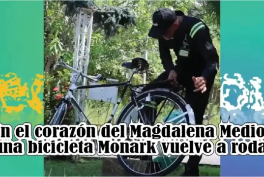 En el corazón del Magdalena Medio, una bicicleta Monark vuelve a rodar Bicicleta Monark