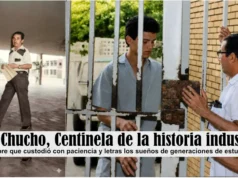 Don Chucho, Centinela de la historia industrial – Por: Benito Guerra Fuentes