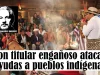 Con titular engañoso atacan ayudas a pueblos indígenas – Por: Gustavo González González
