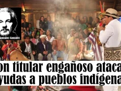 Con titular engañoso atacan ayudas a pueblos indígenas – Por: Gustavo González González