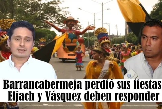 Barrancabermeja perdió sus fiestas: Eljach y Vásquez deben responder