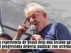 La experiencia de Brasil deja una lección que el progresismo debería analizar con seriedad