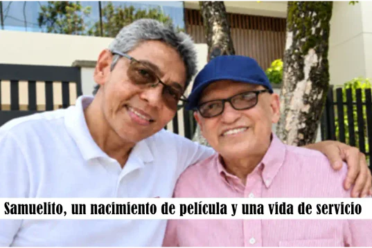 Samuelito, un nacimiento de película y una vida de servicio – Por Benito Guerra Fuentes